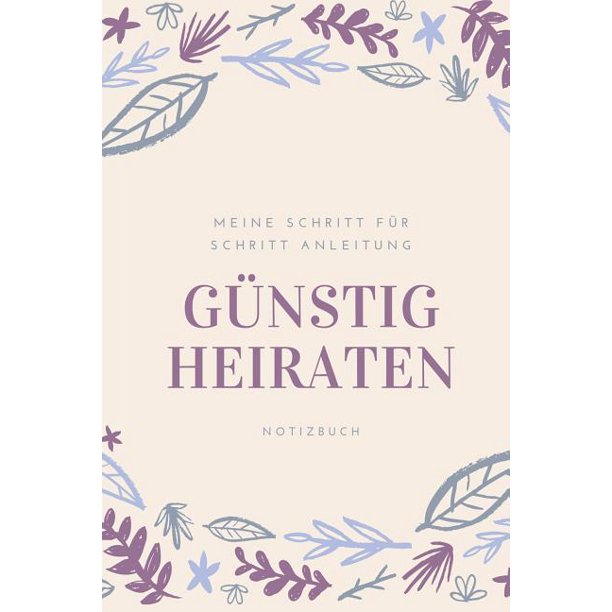 G?nstig Heiraten Meine Schritt F?r Schritt Anleitung ...
