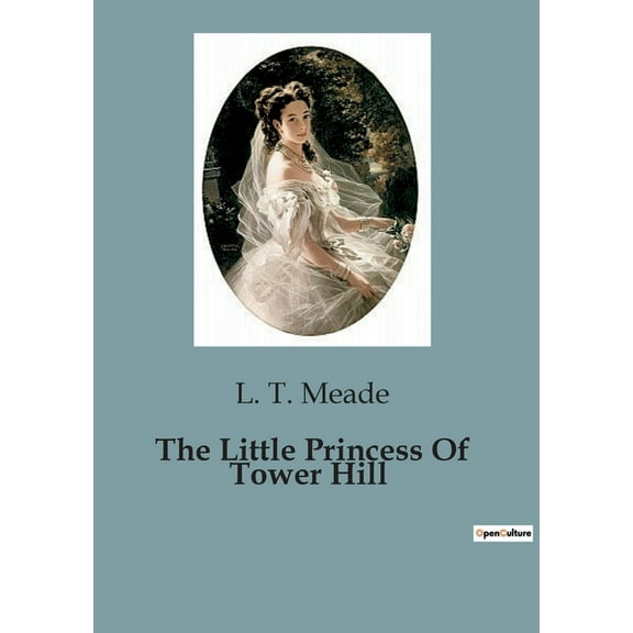 The Little Princess Of Tower Hill: The Adventures and Challenges of a Young Heiress, (Paperback)