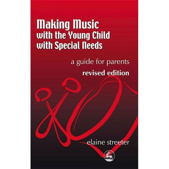 Making Music with the Young Child with Special Needs: A Guide for Parents, (Paperback)