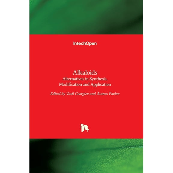 Alkaloids: Alternatives in Synthesis, Modification and Application (Hardcover)