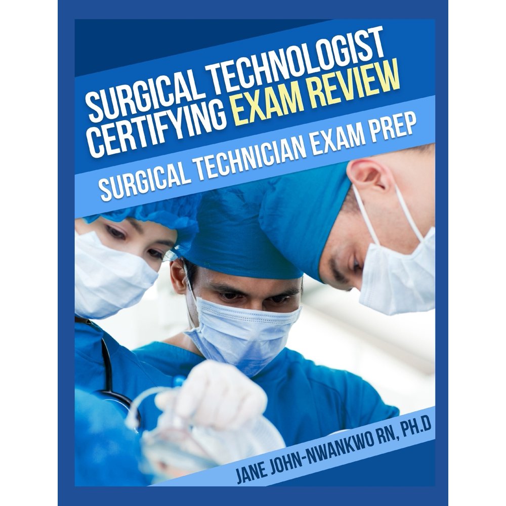 Surgical Technologist Certifying Exam Review Questions Surgical Technician Exam Prep