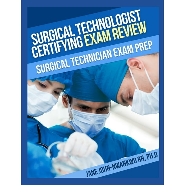 Surgical Technologist Certifying Exam Review Questions Surgical