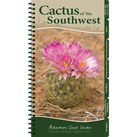 Adventure Quick Guides Cactus of the Southwest: Your Way to Easily Identify Cacti, (Spiral-Bound)