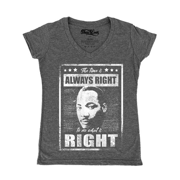 Shop4Ever Women's The Time is Always Right to Do What is Right MLK Slim Fit V-Neck T-Shirt XX-Large Heather Charcoal