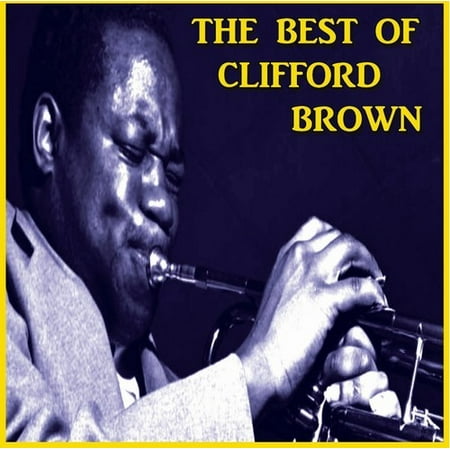 The Best Of Clifford Brown (The Best Of Clifford Brown)