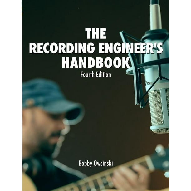 The Recording Engineer's Handbook 4th Edition (Edition 4) (Paperback