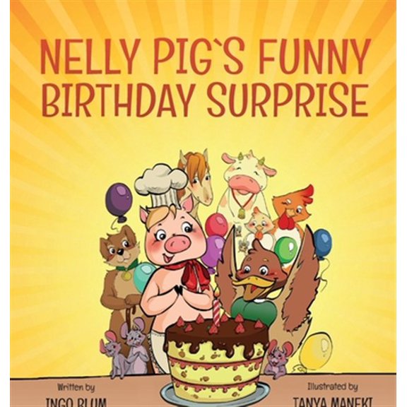 Pre-Owned Nelly the Pig: Nelly Pig's Funny Birthday Surprise (Hardcover)