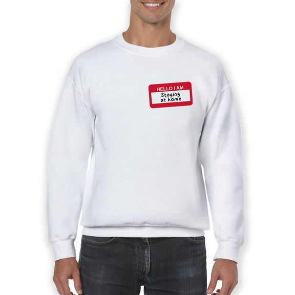 Staying At Home Design Sweatshirt Men -GoatDeals Designs, Male Large
