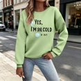 thumbnail image 3 of Yes I'm Still Cold Sweatshirt for Women Long Sleeve Casual Funny Graphic Sweatshirts Fall Winter Pullover Tops, 3 of 5