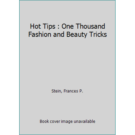 Pre-Owned Hot Tips: 1,000 Fashion & Beauty Tricks (Paperback) 0399507159 9780399507151
