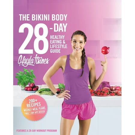 The Bikini Body 28-Day Healthy Eating & Lifestyle Guide : 200 Recipes and Weekly Menus to Kick Start Your (Best Start Menu Replacement)
