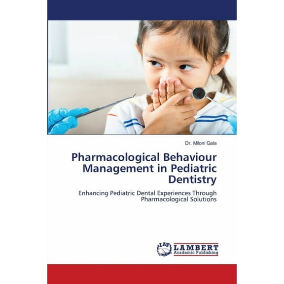 Pharmacological Behaviour Management in Pediatric Dentistry, (Paperback)