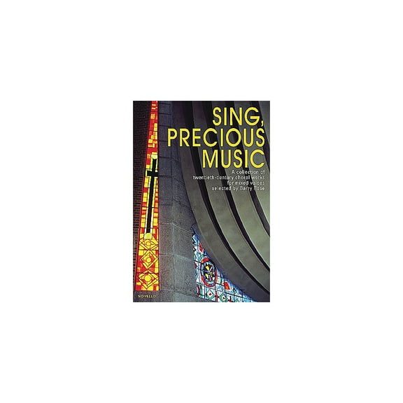 Novello Sing, Precious Music (A Collection of 20th Century Choral Works for Mixed Voices Vocal Score) SATB