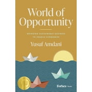 World of Opportunity : Bringing Sustainable Business to Fragile Economies (Hardcover)