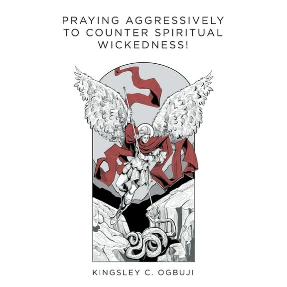 Praying Aggressively to Counter Spiritual Wickedness!, (Paperback)