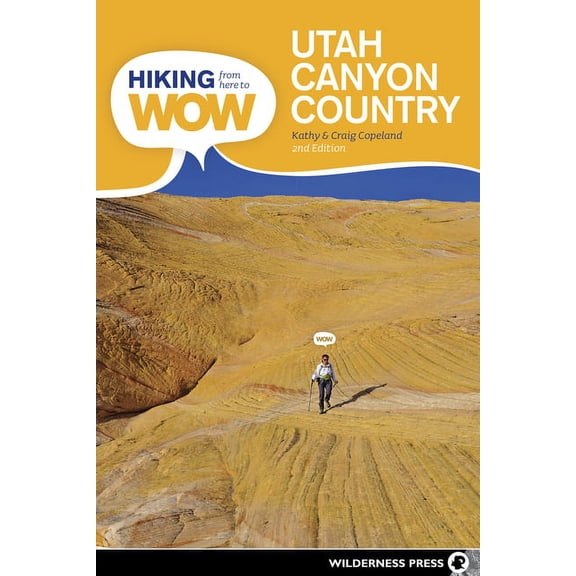Hiking from here to wow: utah canyon country - paperback: 9780899978505