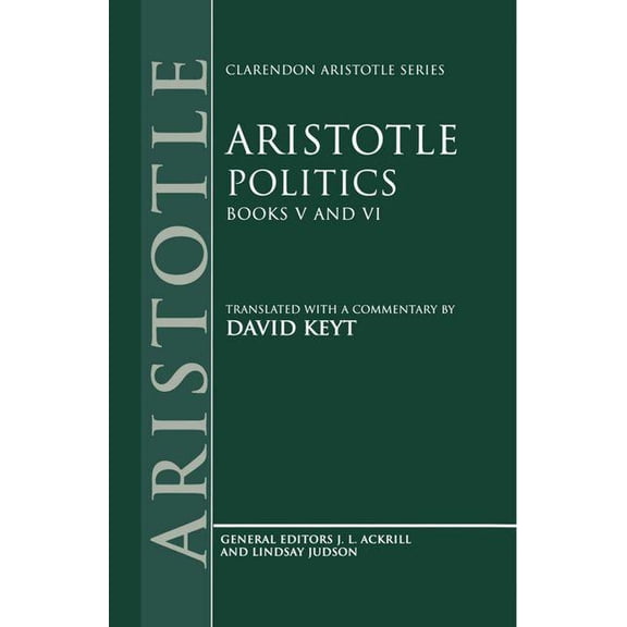 Clarendon Aristotle Politics: Books V and VI, (Hardcover)