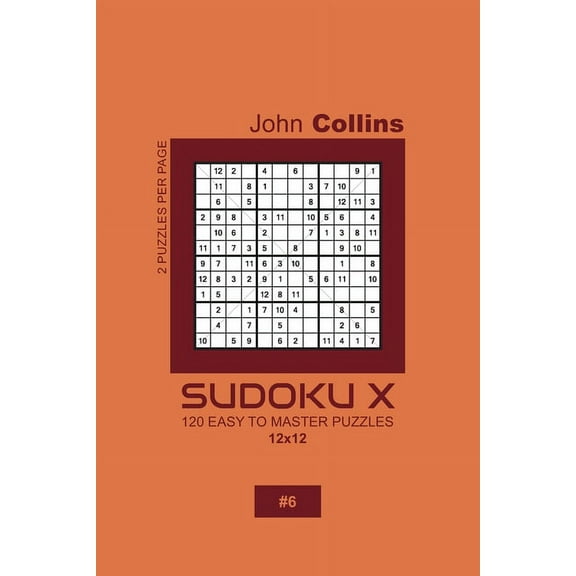 Sudoku X - 120 Easy To Master Puzzles 12x12 - 6