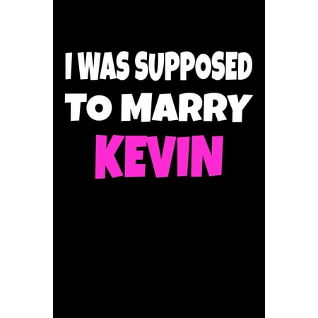I was supposed to marry Kevin : 90s Boys Band Backstreet Notebook / Journal / Diary - 6 x 9 inches (15,24 x 22,86 cm), 150 (Best Boy Bands Of The 90s)