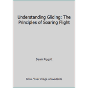 Angle View: Understanding Gliding: The Principles of Soaring Flight, Used [Hardcover]