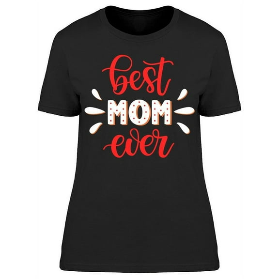 The Best Things For My Mommy T-Shirt Women -Image by Shutterstock, Female Small