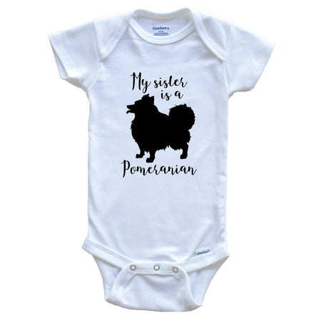

My Sister Is A Pomeranian Cute Dog Baby Bodysuit - Pomeranian One Piece Baby Bodysuit 6-9 Months White