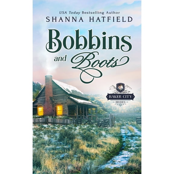 Baker City Brides Bobbins and Boots, Book 4, (Paperback)