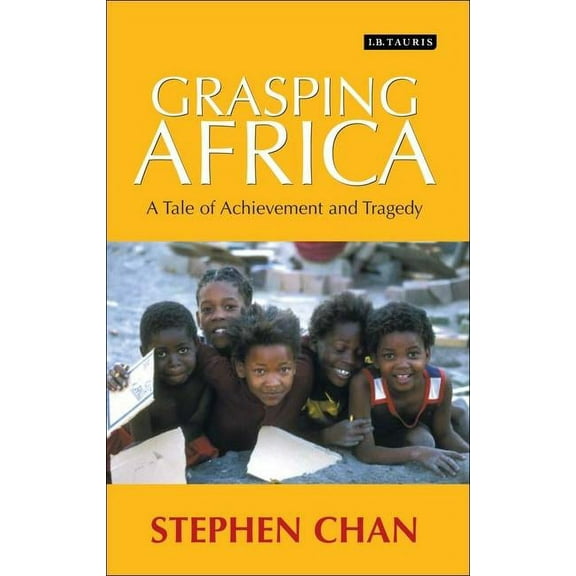 Grasping Africa: A Tale of Tragedy and Achievement, (Paperback)