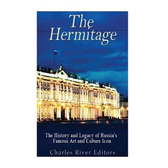 Pre-Owned Hermitage Museum : The History and Legacy of Russia?s Famous Art and Culture Icon