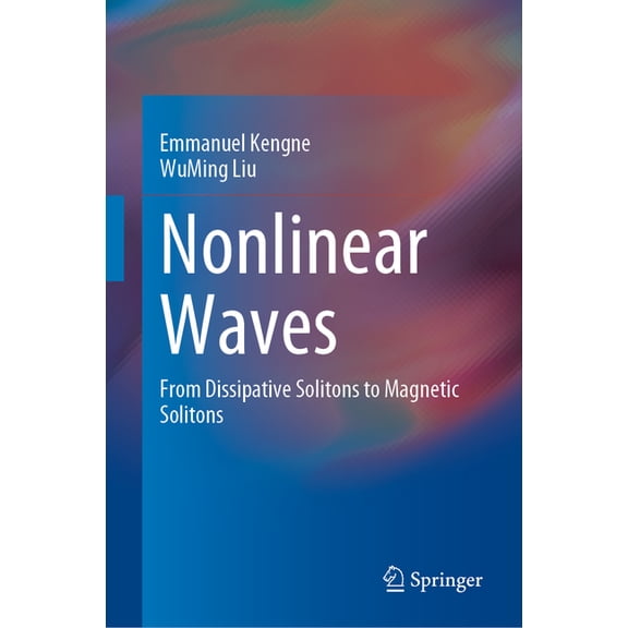 Nonlinear Waves: From Dissipative Solitons to Magnetic Solitons, (Hardcover)