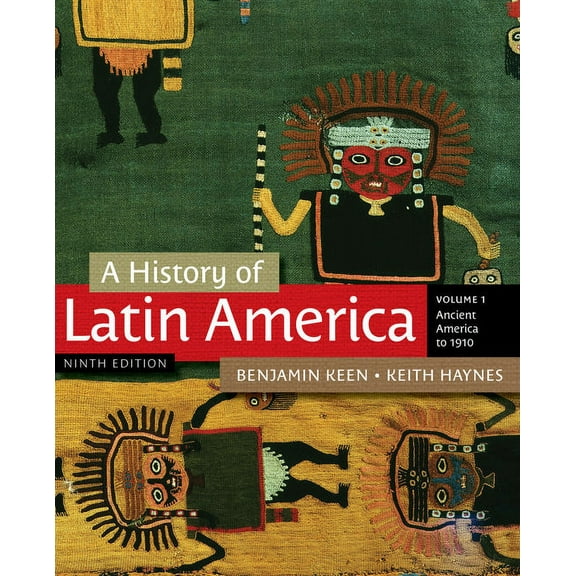 A History of Latin America, Volume 1: Ancient America to 1910, (Paperback)