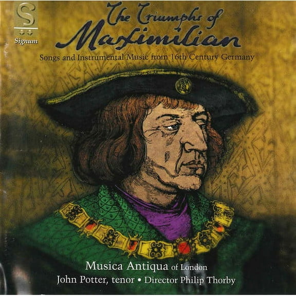 Musica Antiqua of London - Triumphs of Maximilian - Music & Performance - CD