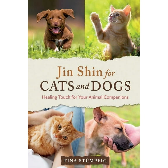 Jin Shin for Cats and Dogs: Healing Touch for Your Animal Companions, (Paperback)