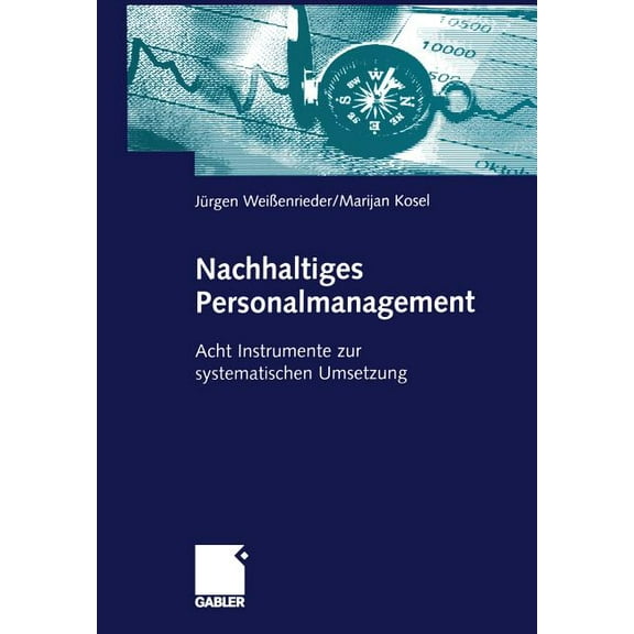 Nachhaltiges Personalmanagement: Acht Instrumente Zur Systematischen Umsetzung, (Paperback)