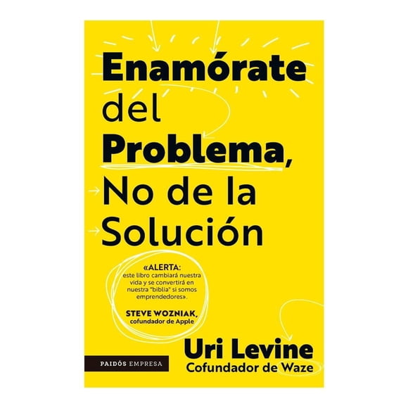 Enamórate del problema no de la solución Paidós Uri Levine