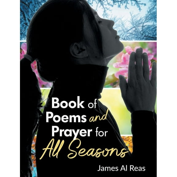 Book of Poems and Prayer for All Seasons, (Paperback)
