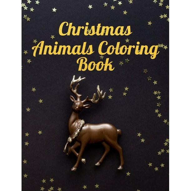 Download Christmas Animals Coloring Book Christmas Animals Religious Inspirational Coloring Paperback Walmart Com Walmart Com