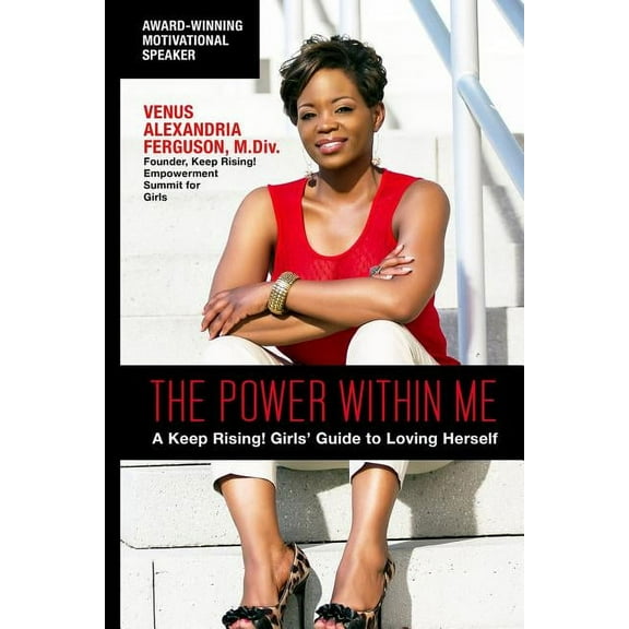 The Power Within Me : A Keep Rising! Girls' Guide to Loving Herself (Paperback)