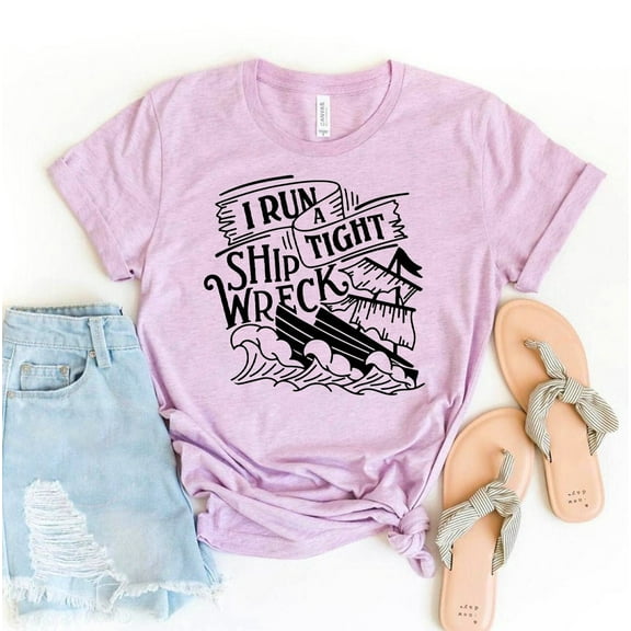I Run A Tight Shipwreck T-shirt Mother's Day Shirt Mom Tee Homeschool Top Mama Gift Life Shirts Mother Mothers