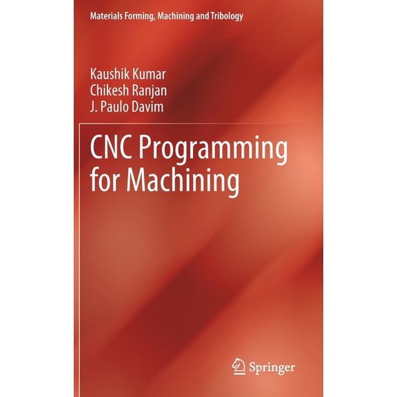 Materials Forming, Machining and Tribolo CNC Programming for Machining, (Hardcover)