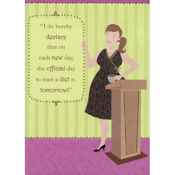 Designer Greetings I Do Hereby Declare : Start Diet Tomorrow Funny : Humorous Feminine Birthday Card for Her : Woman : Women