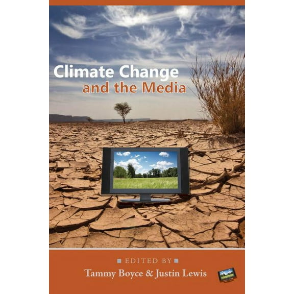 Global Crises and the Media Climate Change and the Media, Book 5, (Hardcover)