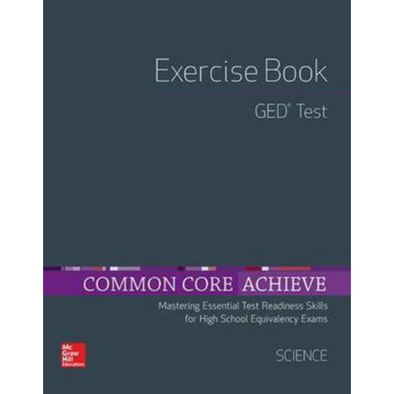 Pre-Owned Common Core Achieve, GED Exercise Book Science (Paperback) 002135572X 9780021355723