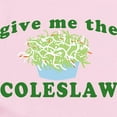 thumbnail image 2 of CafePress - Give Me The Coleslaw Infant Bodysuit - Baby Light Bodysuit, Size Newborn - 24 Months, 2 of 4