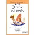 thumbnail image 1 of EL CELOSO EXTREMEÑO EDITORIAL TRILLAS SA DE CV MIGUEL DE CERVANTES SAAVEDRA, 1 of 2