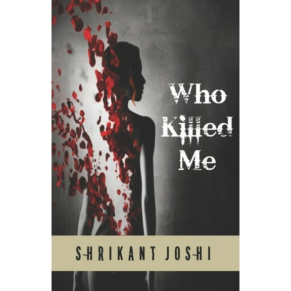 Who Killed Me: The Mysterious Murder (Paperback)