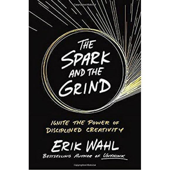 Pre-Owned The Spark and the Grind : Ignite the Power of Disciplined Creativity 9780399564208