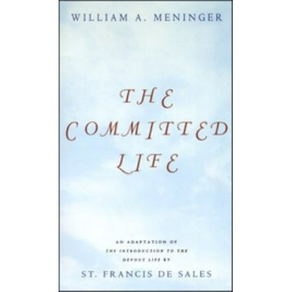 Pre-Owned Committed Life: An Adaptation of The Introduction to the Devout Life by St. Francis de Sales (Paperback) 0826412858 9780826412850
