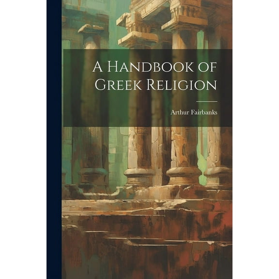 A Handbook of Greek Religion (Paperback)