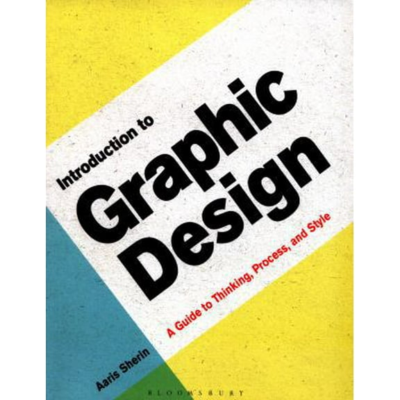 Pre-Owned Introduction to Graphic Design: A Guide to Thinking, Process & Style (Paperback) 1472589297 9781472589293